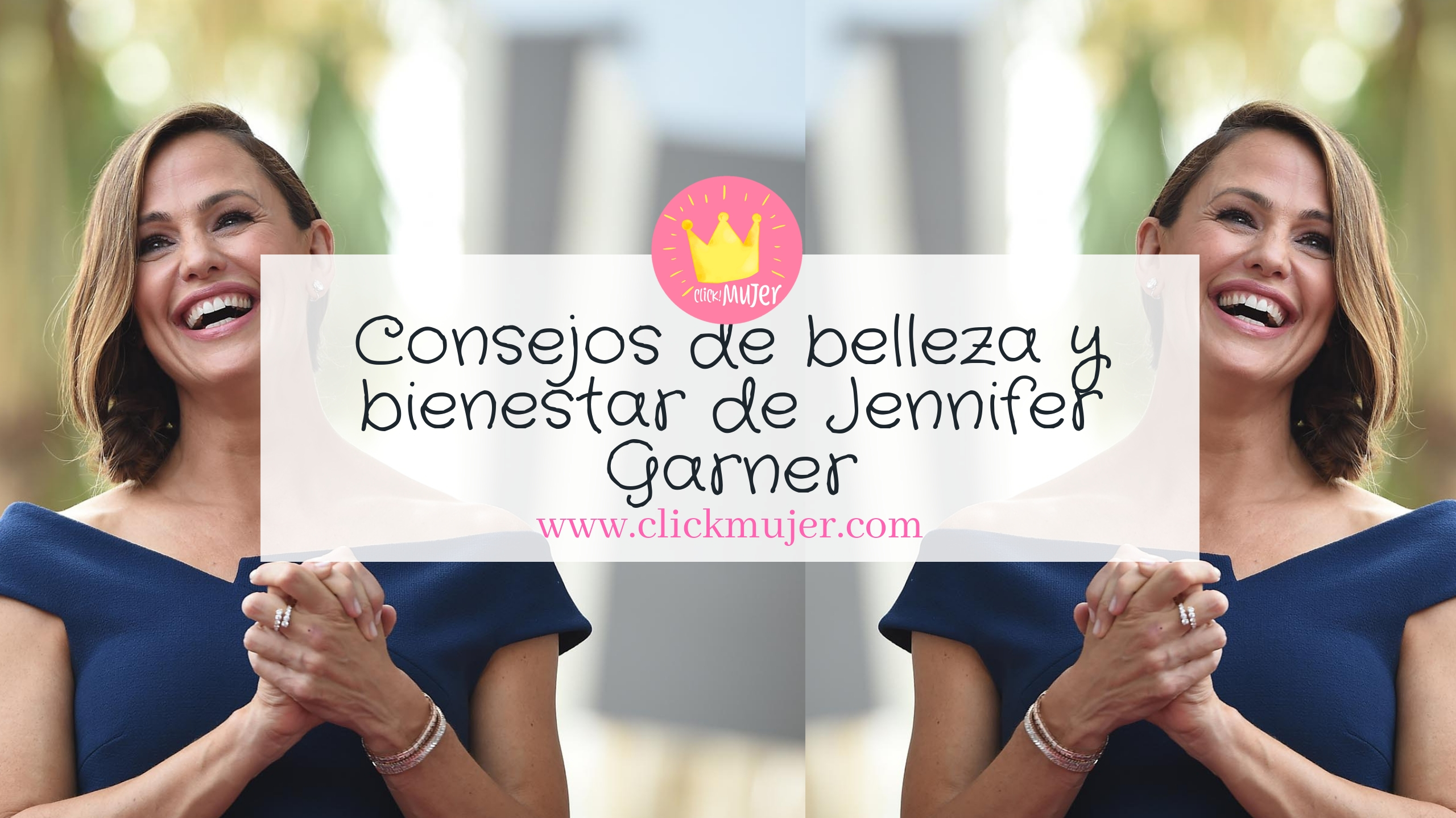 Consejos de belleza y bienestar de Jennifer Garner